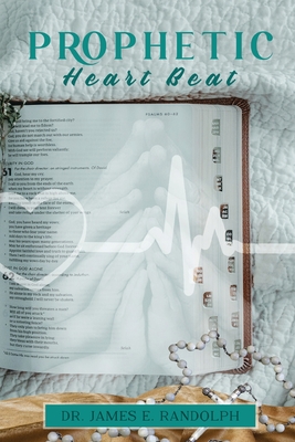 Prophetic Heart Beat - James E. Randolph