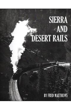 Coperta cărții 'Sierra and Desert Rails - Fred Matthews'
