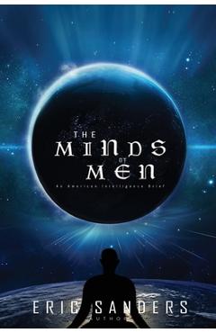 Coperta cărții 'The Minds of Men: AN AMERICAN INTELLIGENCE BRIEF: An American Intelligence Brief: An American: An - Eric Sanders'