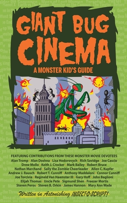 Giant Bug Cinema - A Monster Kid's Guide (hardback) - Mark Bailey