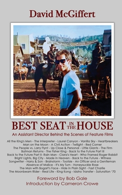 Best Seat in the House - An Assistant Director Behind the Scenes of Feature Films (hardback) - David Mcgiffert