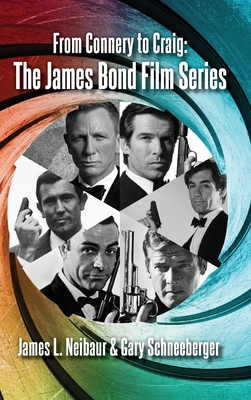 From Connery to Craig (hardback): The James Bond Film Series - James L. Neibaur