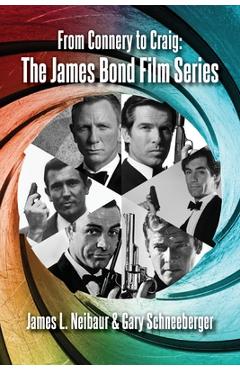 Coperta cărții 'From Connery to Craig: The James Bond Film Series - James L. Neibaur'