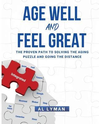 Age Well and Feel Great - Al Lyman