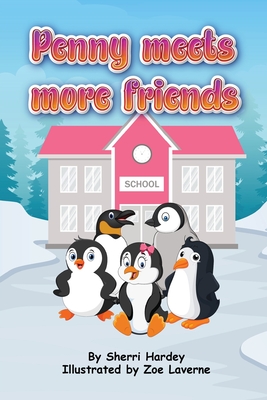 Penny Meets More Friends: Tales from Penguin School - Hardey