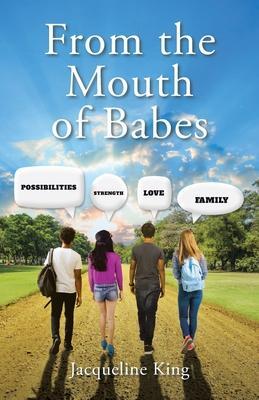 From the Mouth of Babes - Jacqueline King