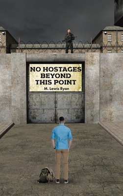 No Hostages Beyond This Point - M. Lewis Ryan