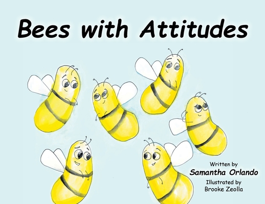 Bees with Attitudes - Samantha Orlando
