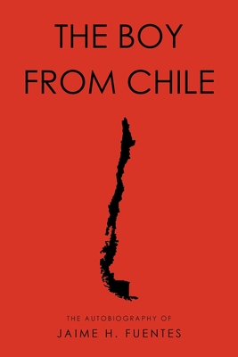 The Boy From Chile - Jaime H. Fuentes