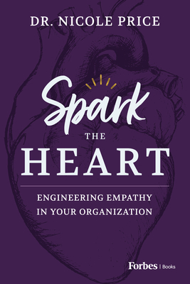 Spark the Heart: Engineering Empathy in Your Organization - Nicole Price