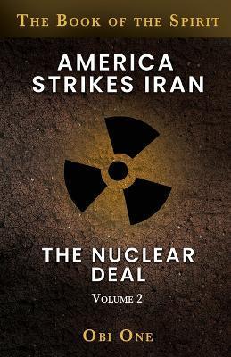 America Strikes Iran: The Nuclear Deal - Obi One