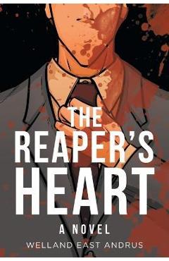 The Reaper's Heart - Welland East Andrus 