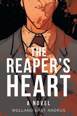 The Reaper's Heart - Welland East Andrus
