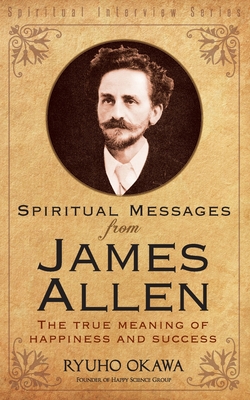 Spiritual Messages from James Allen - Ryuho Okawa