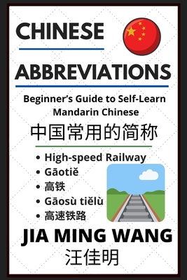 Chinese Abbreviations: Beginner's Guide to Self-Learn Mandarin Phrases - Jia Ming Wang