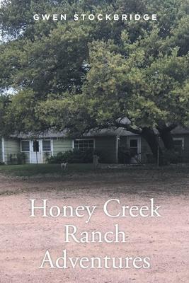 Honey Creek Ranch Adventures - Gwen Stockbridge