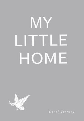 My Little Home - Carol Tierney
