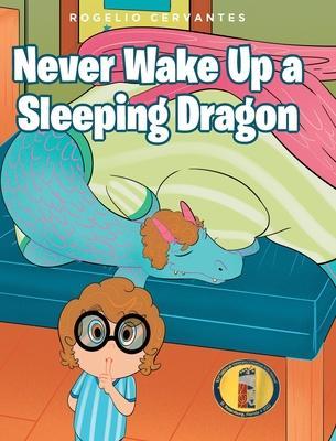 Never Wake Up a Sleeping Dragon - Rogelio Cervantes