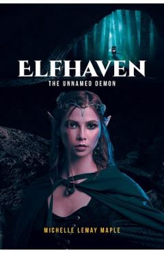 Coperta cărții 'Elfhaven: The Unnamed Demon - Michelle Lemay Maple'