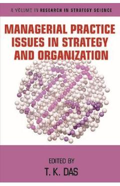 Coperta cărții 'Managerial Practice Issues in Strategy and Organization - T. K. Das'