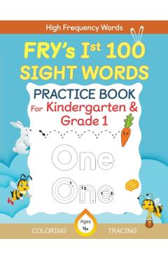 Fry's First 100 Sight Words Practice Book For Kindergarten and Grade 1 Kids, Dot to Dot Tracing, Coloring words, Flash Cards, Ages 4 -6 - Abczbook Press