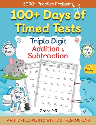 100+ Days of Timed Tests - Triple Digit Addition and Subtraction Practice Workbook, Math Drills For Grade 2-3, Ages 7-9 - Abczbook Press