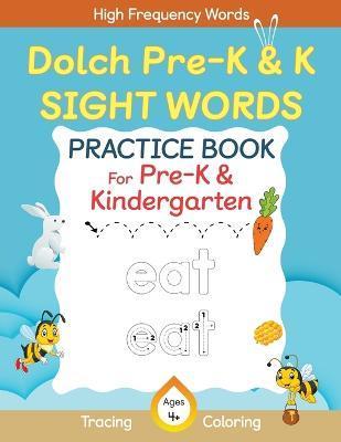 Dolch Pre-Kindergarten & Kindergarten Sight Words Practice Book for Kids, Dolch Pre-K and K Sight Words Flash Cards, Kindergartners Sight Words Activi - Abczbook Press