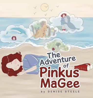 The Adventure of Pinkus MaGee - Denise Steele