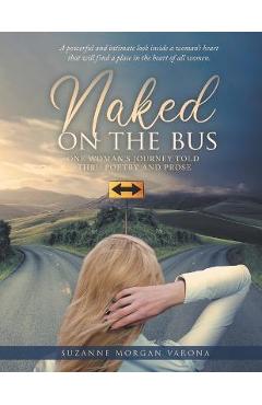 Coperta cărții 'Naked on the Bus: One Woman's Journey Told Thru Poetry and Prose - Suzanne Morgan Varona'