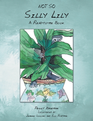 Not So Silly Lily: Not So Silly Lily - Peggy Baseman