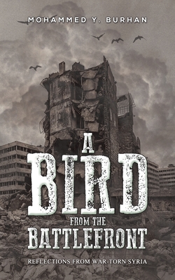 A Bird from the Battlefront - Mohammed Y. Burhan