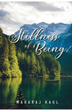 Coperta cărții 'Stillness of Being: Sixth Anthology of Poems - Maharaj Kaul'