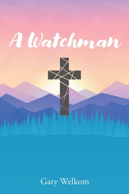 A Watchman - Gary Welkom