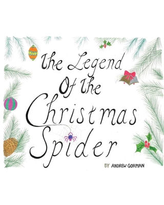 The Legend Of The Christmas Spider - Andrew Gorman