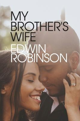 My Brother's Wife - Edwin Robinson