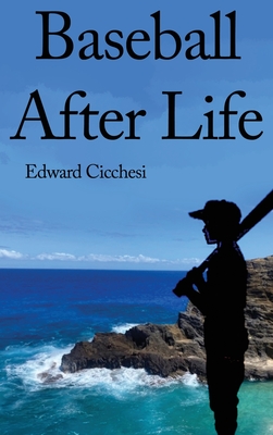 Baseball After Life - Edward Cicchesi