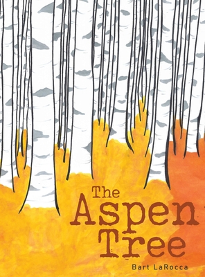 The Aspen Tree - Bart Larocca