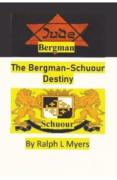 Coperta cărții 'The Bergman-Schuour Destiny - Ralph L. Myers'