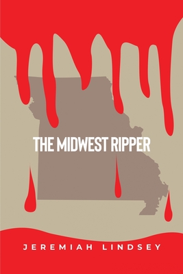 The Midwest Ripper - Jeremiah Lindsey