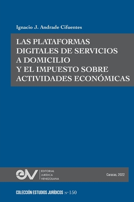 LAS PLATAFORMAS DIGITALES DE SERVICIOS A DOMICILIO Y EL IMPUESTO SOBRE ACTIVIDADES ECONÓMICAS. Caso de estudio: RAPPI y los Municipios del Área Metrop - Ignacio Andrade Cifuentes