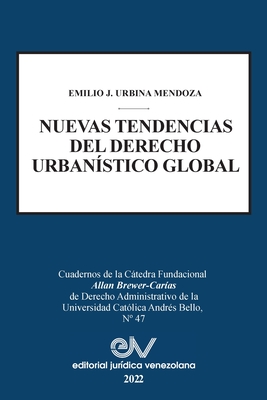 Nuevas Tendencias del Derecho Urbanistico Global - Emilio J. Urbina Mendoza