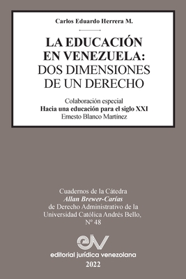 La Educación En Venezuela: DOS Dimensiones de Un Derecho - Carlos Eduardo Herrera M.