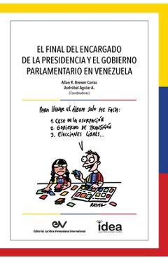 Coperta cărții 'El Final del Encargado de la Presidencia Y El Gobierno Parlamentario En Venezuela - Allan R. Brewer-carias'