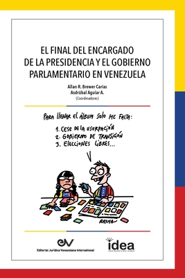 Coperta cărții 'El Final del Encargado de la Presidencia Y El Gobierno Parlamentario En Venezuela - Allan R. Brewer-carias'