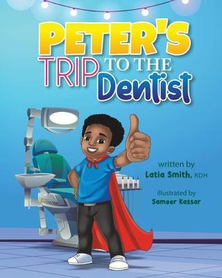 Peter's Trip to the Dentist - Latia Smith