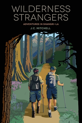 Wilderness Strangers: Adventures in Shangri-La - J. C. Mitchell