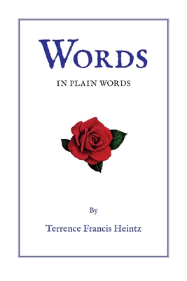 Words: In Plain Words - Terrence Francis Heintz
