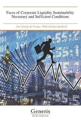 Coperta cărții 'Faces of Corporate Liquidity Sustainability Necessary and Sufficient Conditions - Wilfredo Sosa Sandoval'