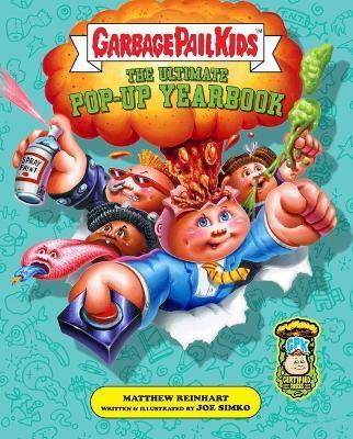 Garbage Pail Kids: The Ultimate Pop-Up Yearbook - Insight Editions