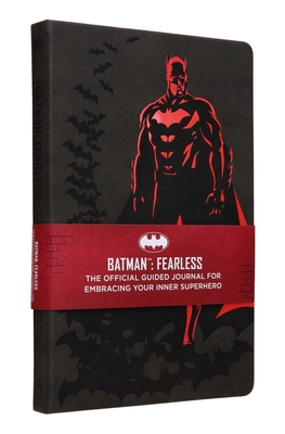 Batman: Fearless: The Official Guided Journal for Embracing Your Inner Superhero - Insight Editions